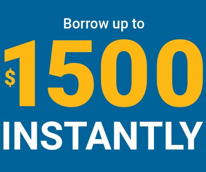 Borrow up to $1500 instantly